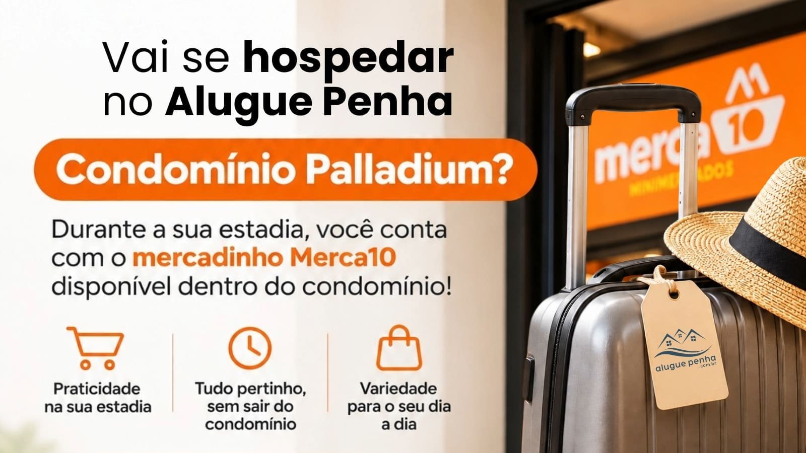 Cartaz "Vai se hospedar no Alugue Penha, Condomínio Palladium?" com mala de viagem, chapéu e a fachada do mercadinho Merca10 ao fundo